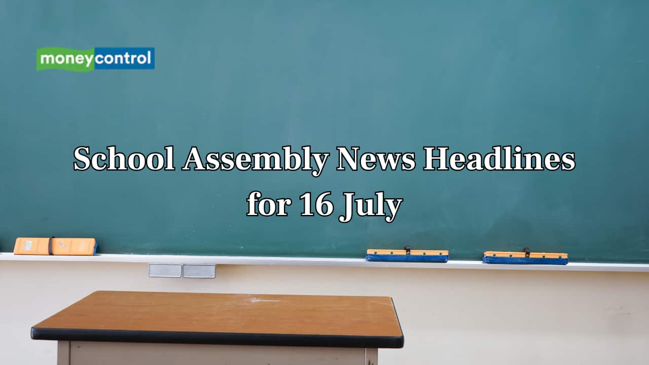 School Assembly News Headlines, 16 July 2025: National, International, Business and Sports Updates