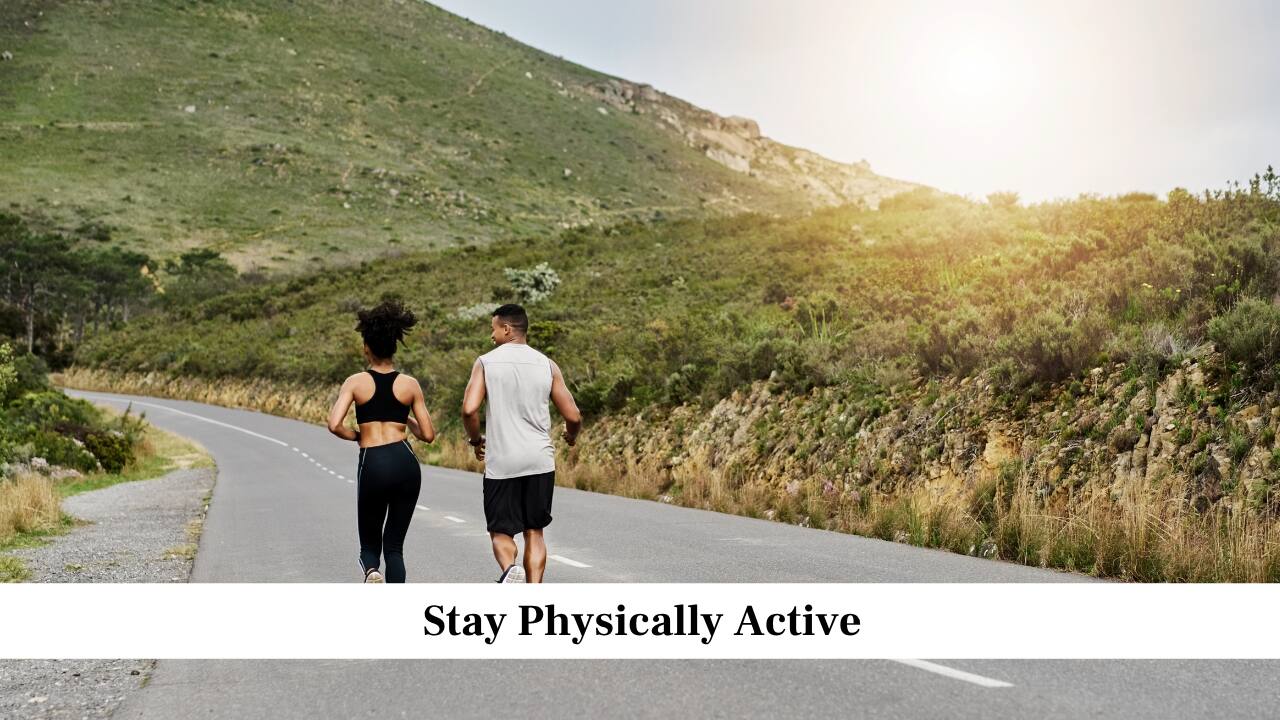 Stay Physically Active