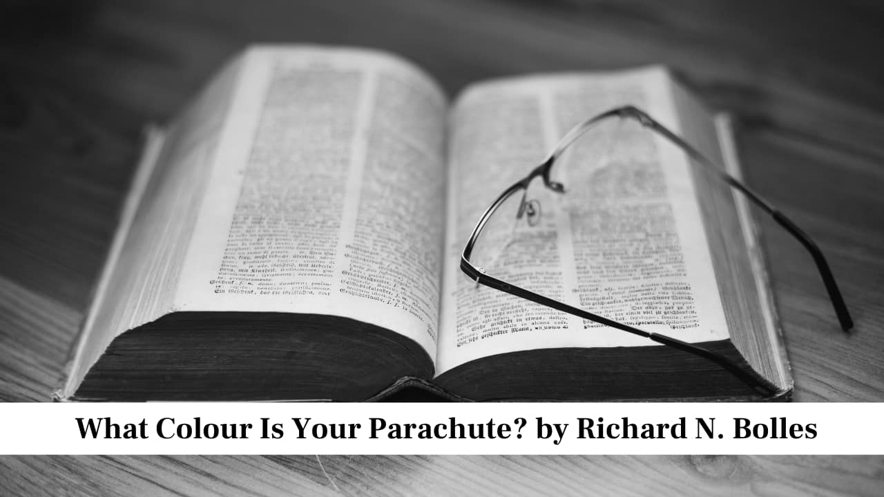 What Colour Is Your Parachute? by Richard N. Bolles