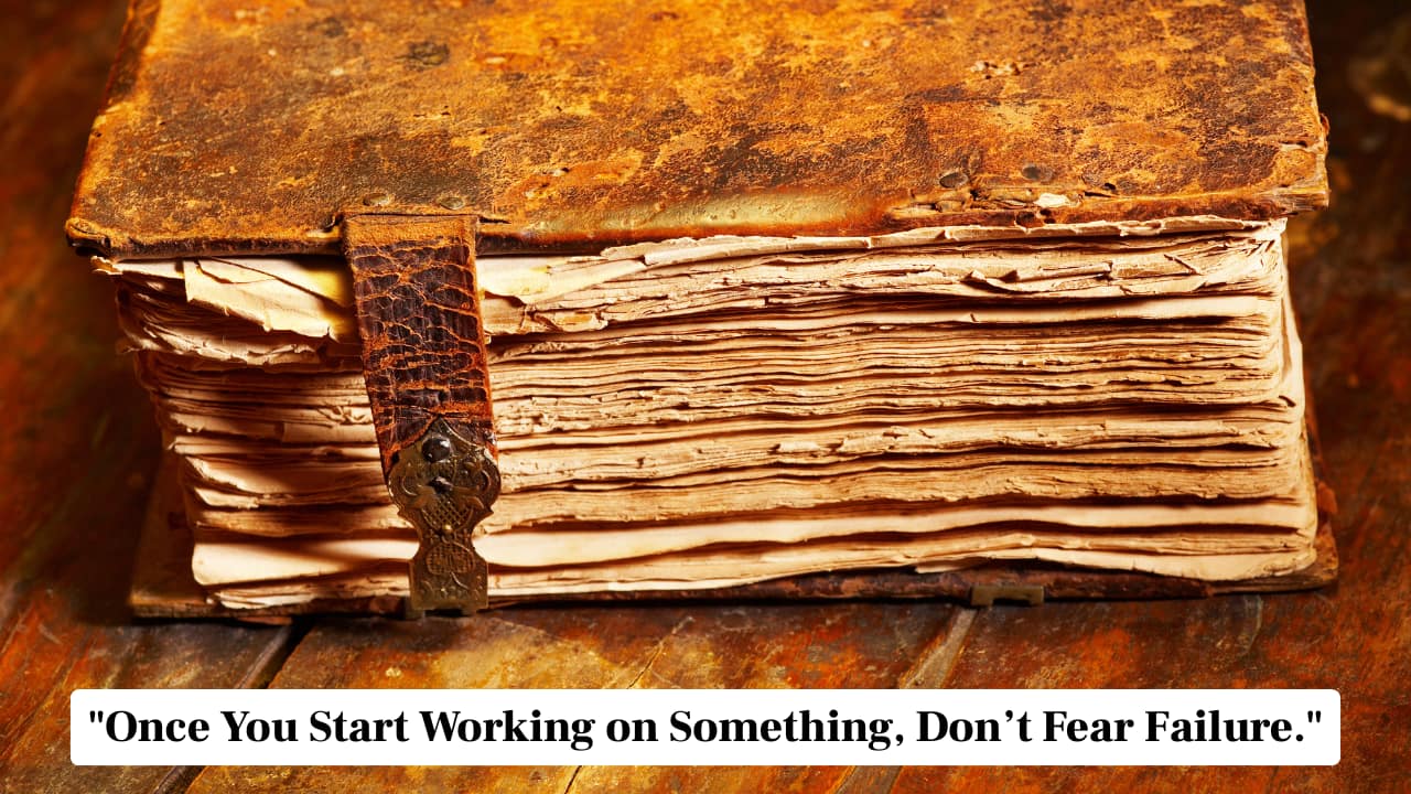 &quot;Once You Start Working on Something, Don’t Fear Failure.&quot;