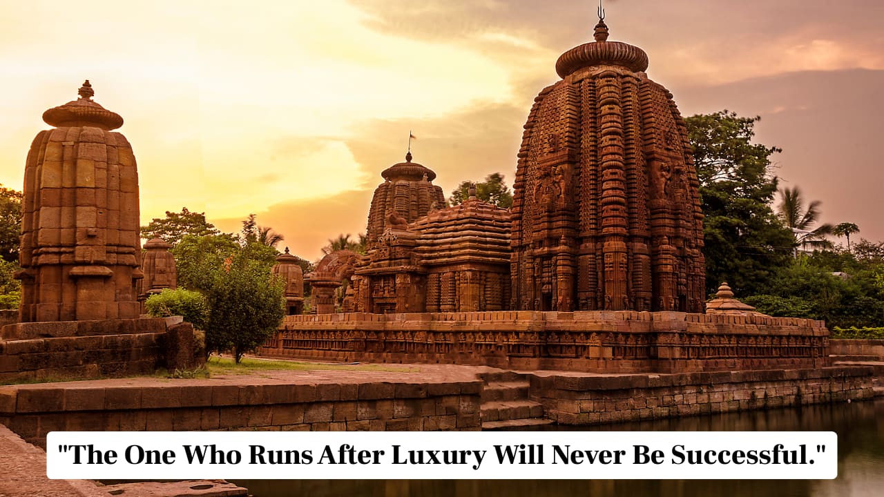 &quot;The One Who Runs After Luxury Will Never Be Successful.&quot;