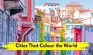 10 most colourful cities in the world worth exploring