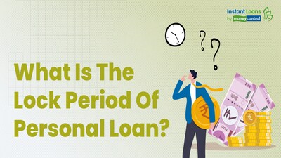 Personal Loan Lock-In Period: What it means and how it affects your loan repayment