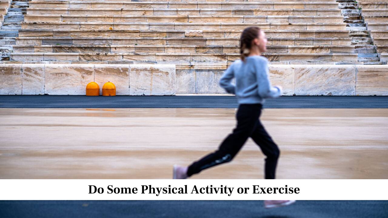 Do Some Physical Activity or Exercise