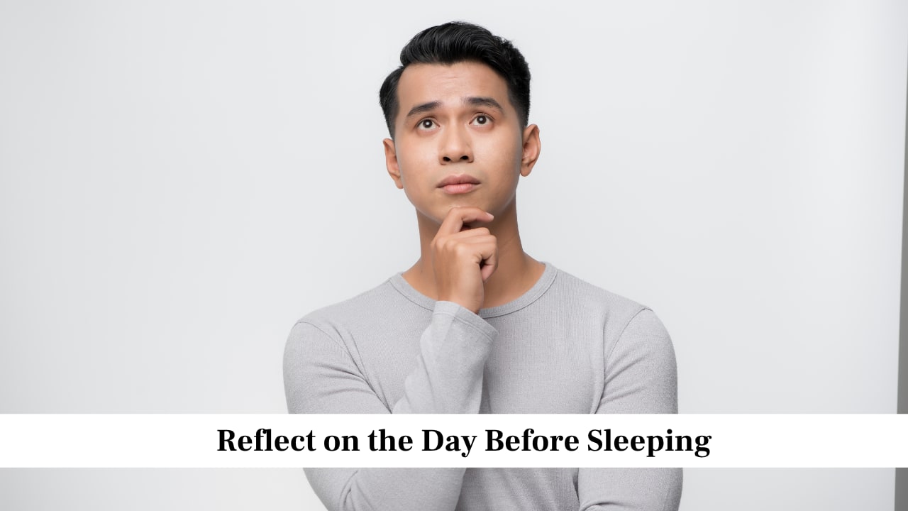 Reflect on the Day Before Sleeping