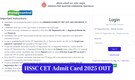 HSSC CET Admit Card 2025 Out at hryssc.in; check link to download here