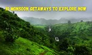 10 magical destinations you must visit before monsoon ends