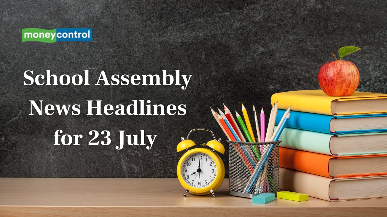 School Assembly News Headlines, 23 July 2025: National, International, Business and Sports Updates