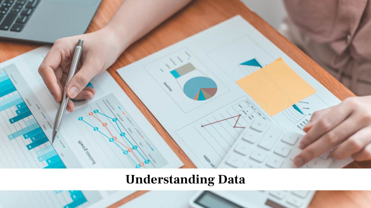 Understanding Data Understanding Data