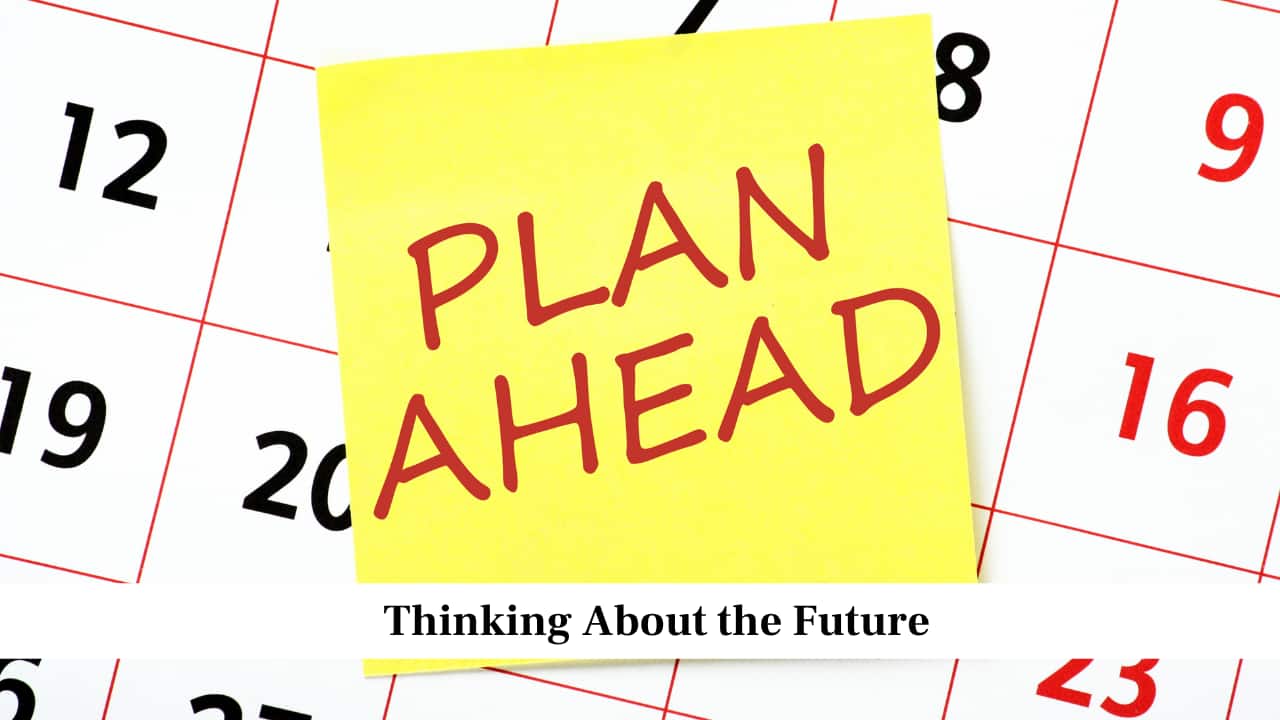 Thinking About the Future Thinking About the Future