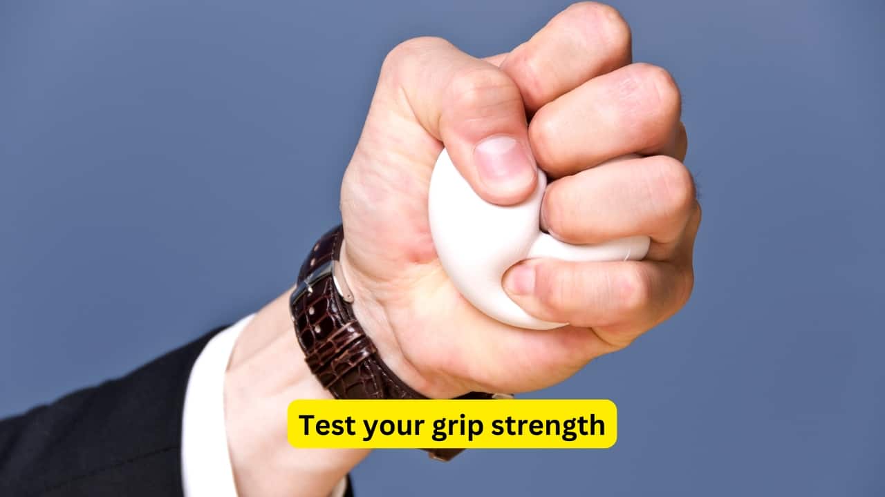 Test your grip strength A good grip is a sign of healthy hand. As you age your grip feels weaker, you drop things more often, and everyday tasks seem harder. While all these problems are a sign of ageing, they can also signal heart or brain issues. Weak grip is an early health warning. Don’t ignore it and speak to your GP as early as possible.
