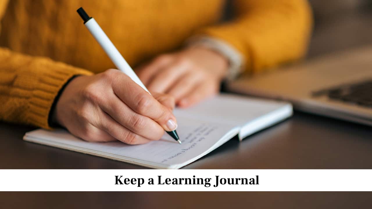 Keep a Learning Journal Keep a Learning Journal