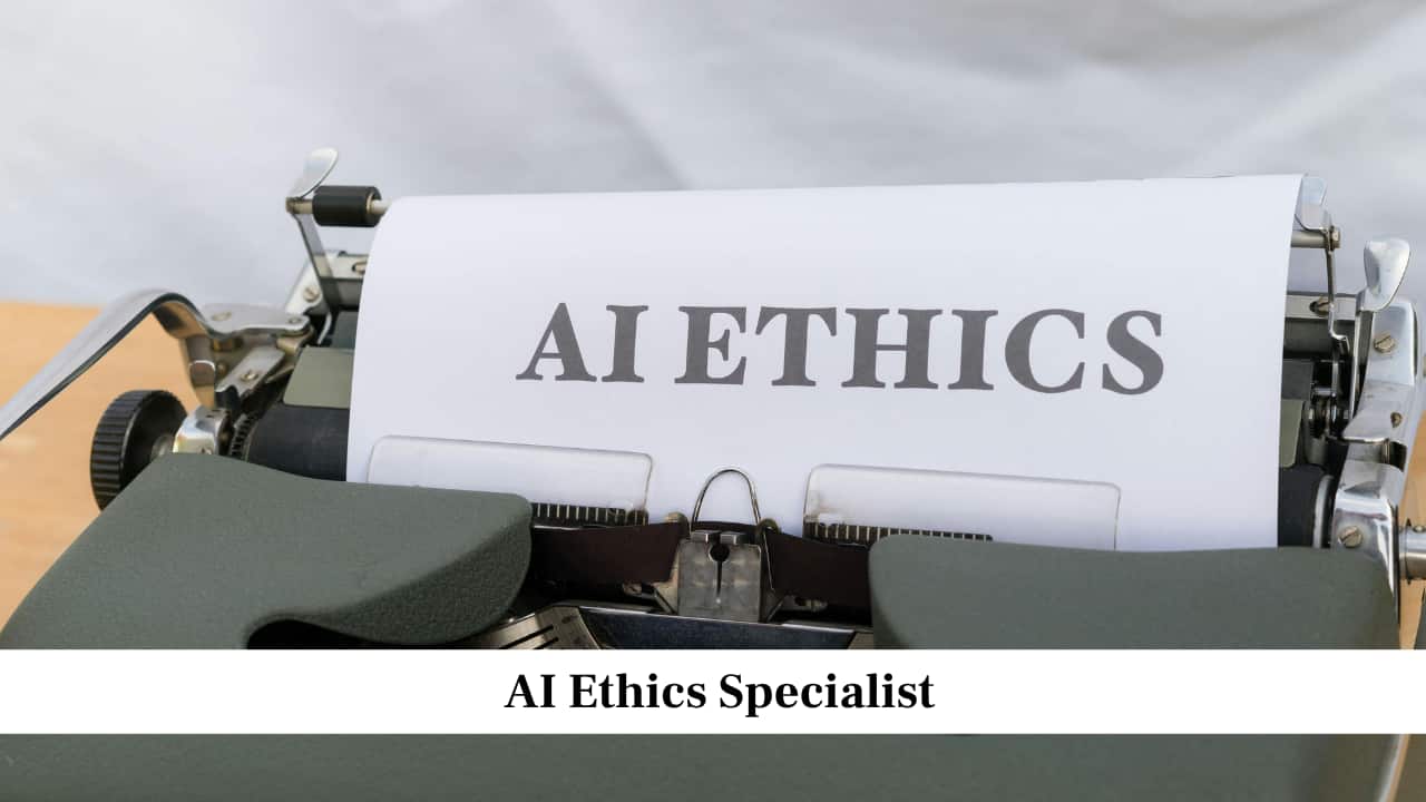 AI Ethics Specialist