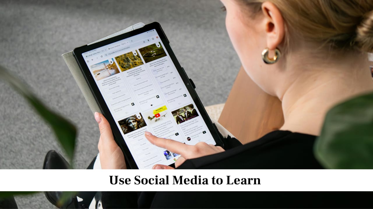 They Use Social Media to Learn They Use Social Media to Learn