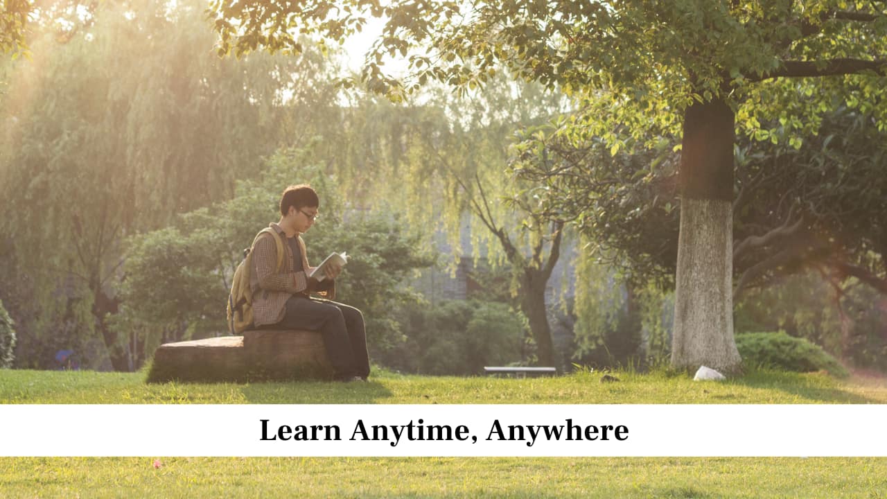 Learn Anytime, Anywhere Learn Anytime, Anywhere