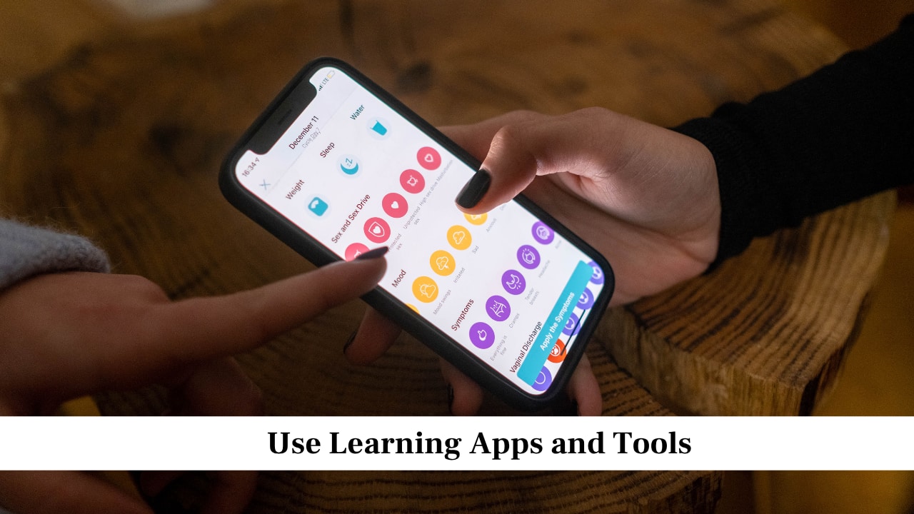 Use Learning Apps and Tools Use Learning Apps and Tools