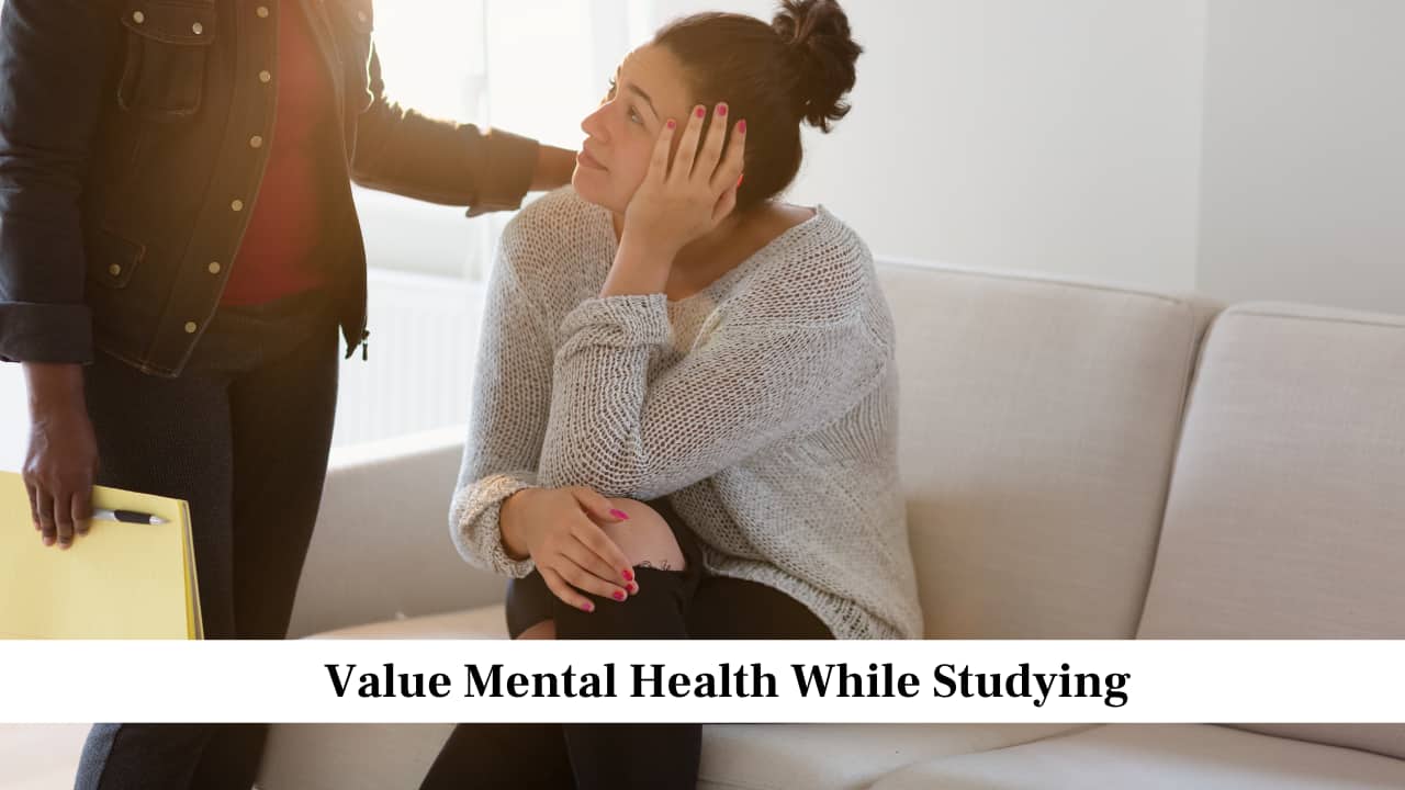 Value Mental Health While Studying Value Mental Health While Studying
