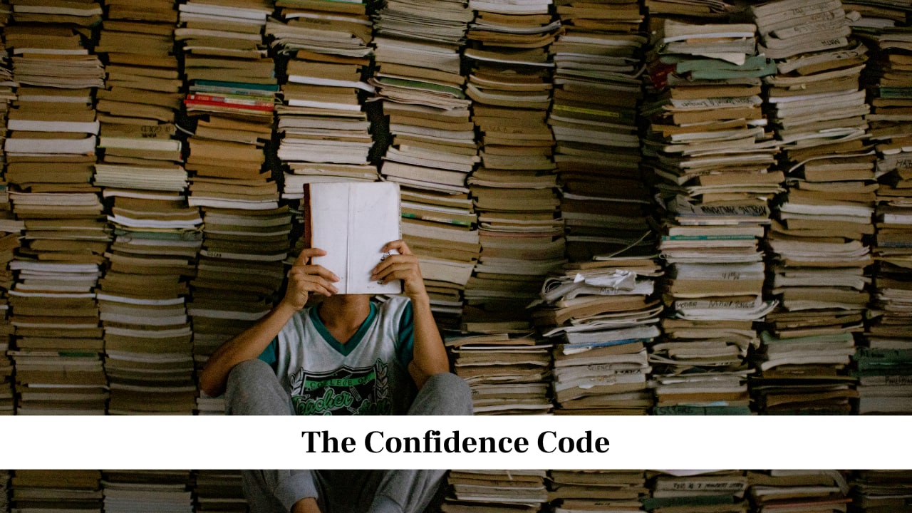 The Confidence Code By Katty Kay and Claire Shipman The Confidence Code By Katty Kay and Claire Shipman