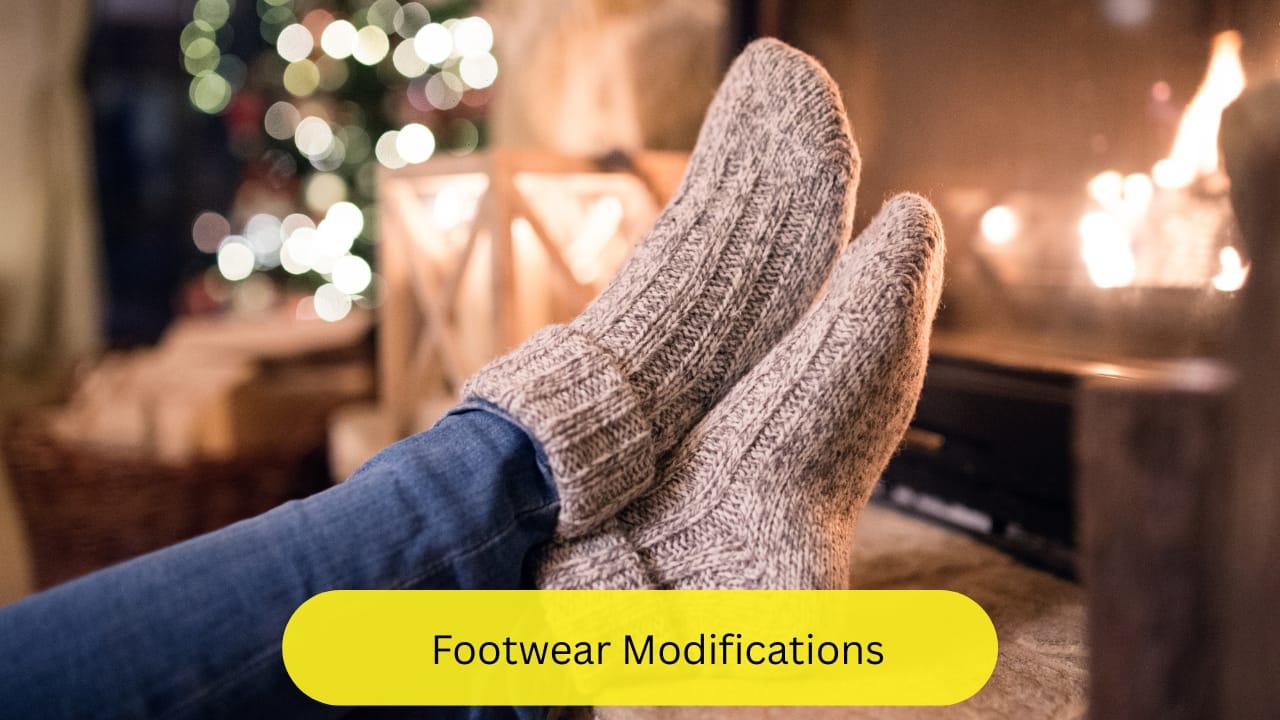 Footwear Modifications Your feet need utmost care in this disease, and you should carefully select your footwear, lest you harm them. You may be asked to wear socks with your footwear to avoid further damage, and raising the heels of your shoes by about two centimetres can reduce the workload of your calf muscles, thus improving pain.(Image: Canva)