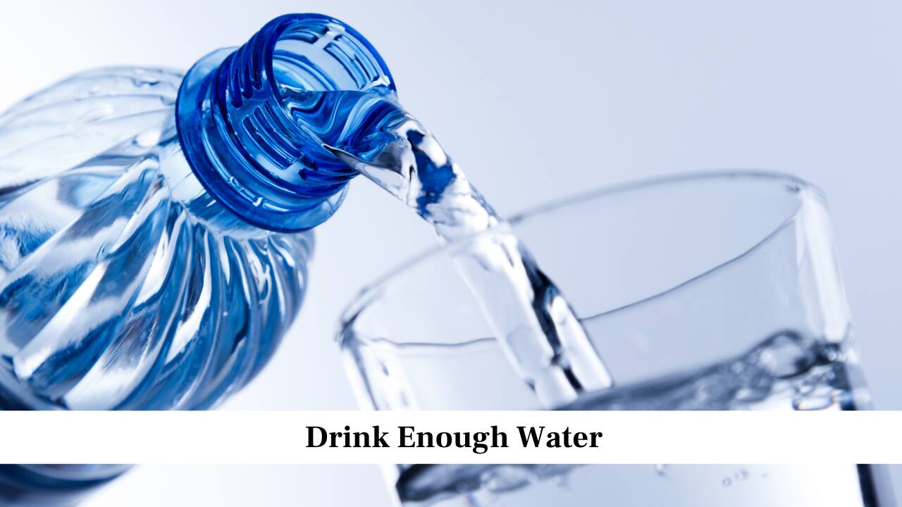 Drink Enough Water Drink Enough Water