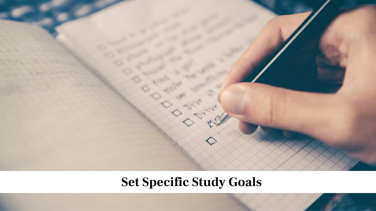 Set Specific Study Goals Set Specific Study Goals