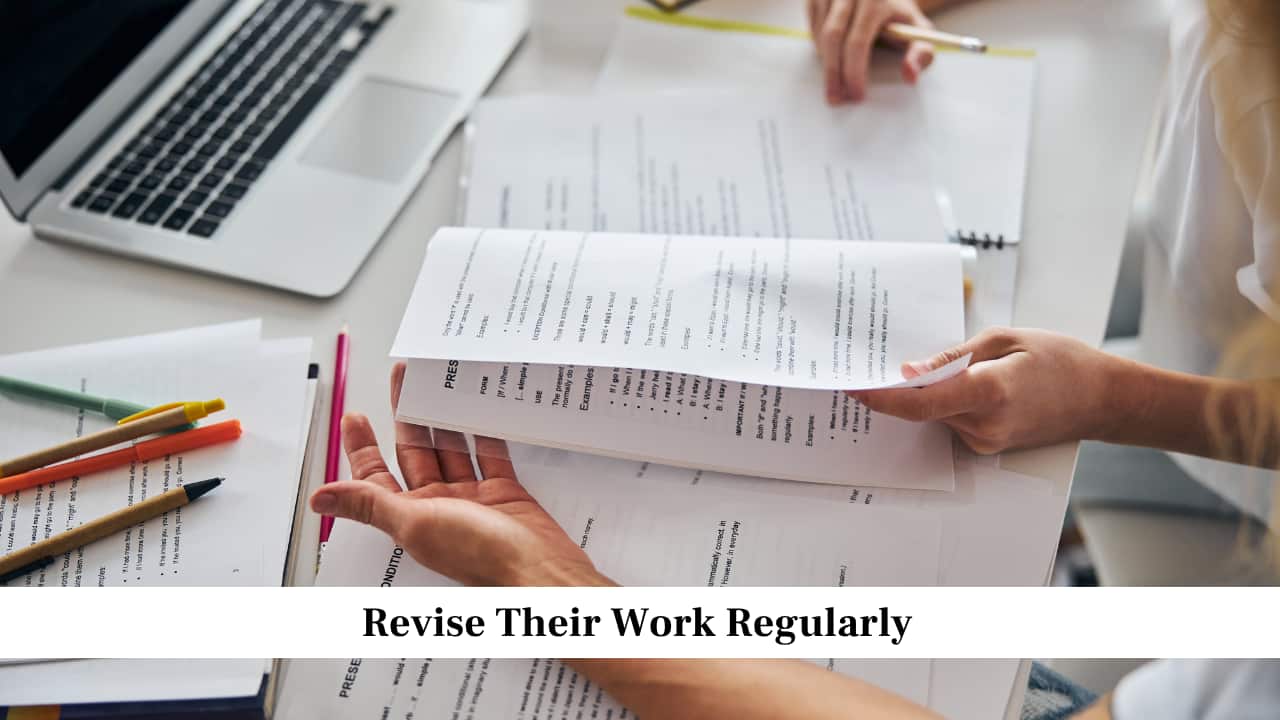 Revise Their Work Regularly Revise Their Work Regularly