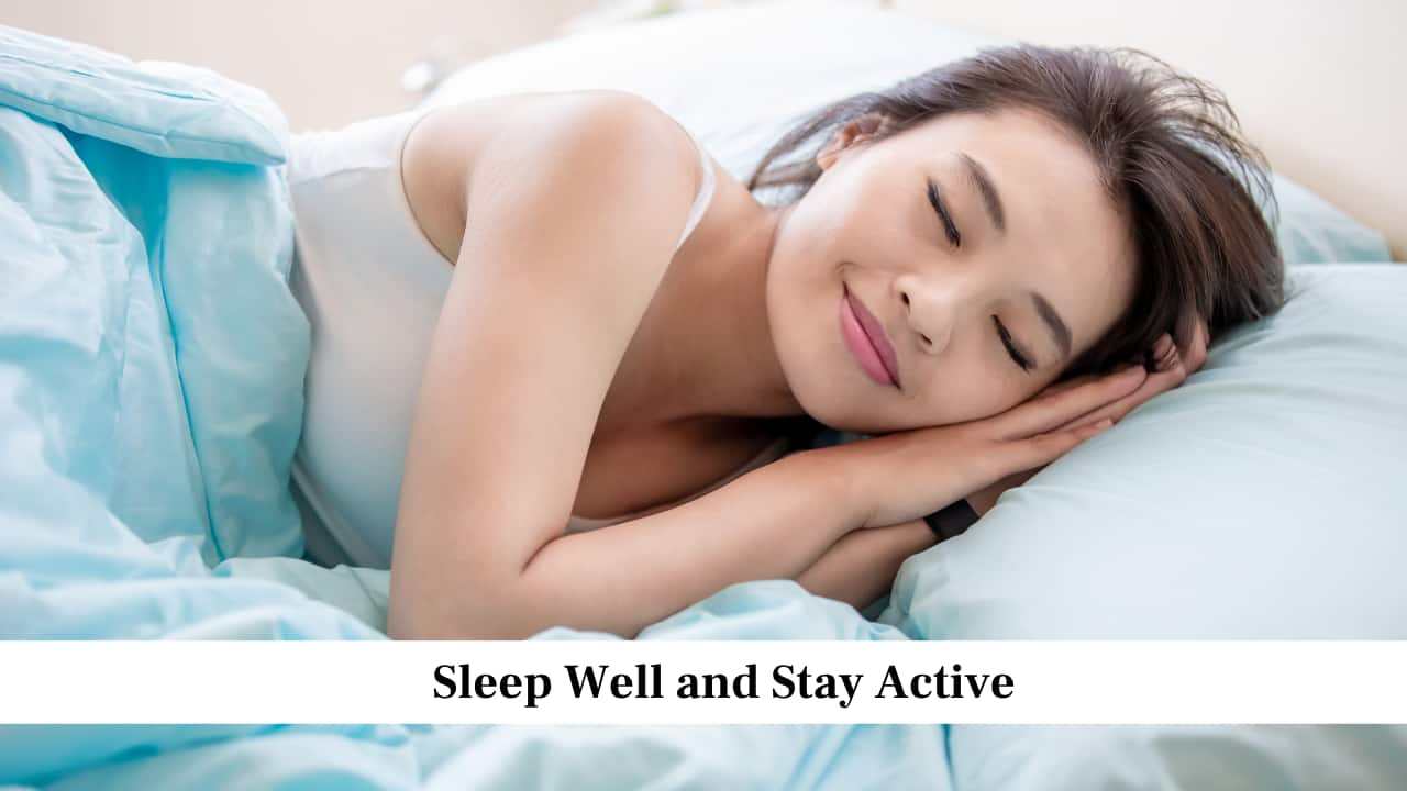 Sleep Well and Stay Active