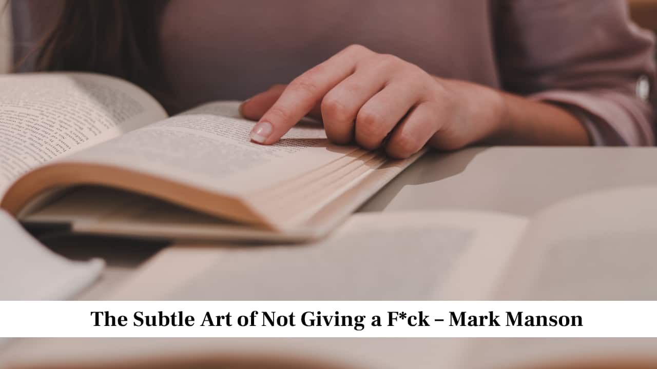 The Subtle Art of Not Giving a F*ck – Mark Manson The Subtle Art of Not Giving a F*ck – Mark Manson