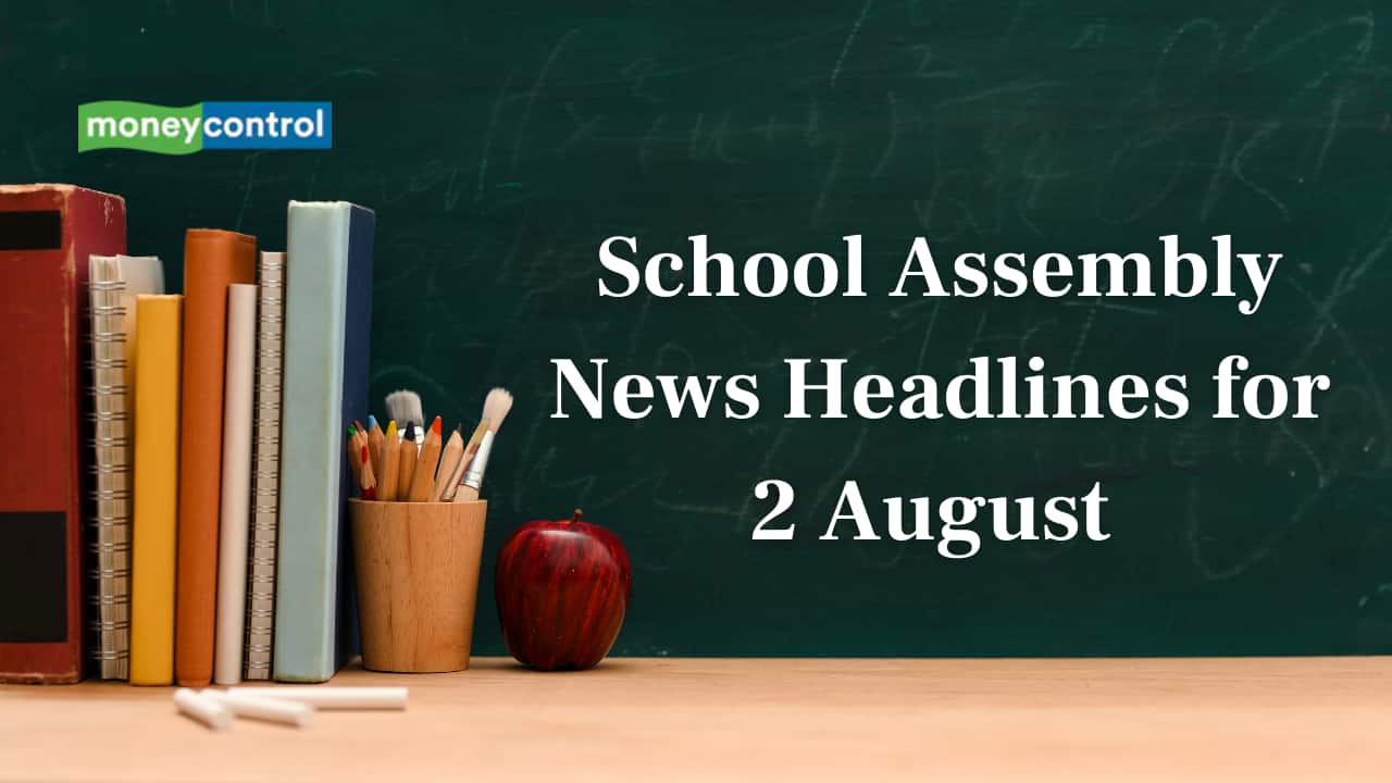 School Assembly News Headlines, 2 August 2025: National, International, Business and Sports Updates