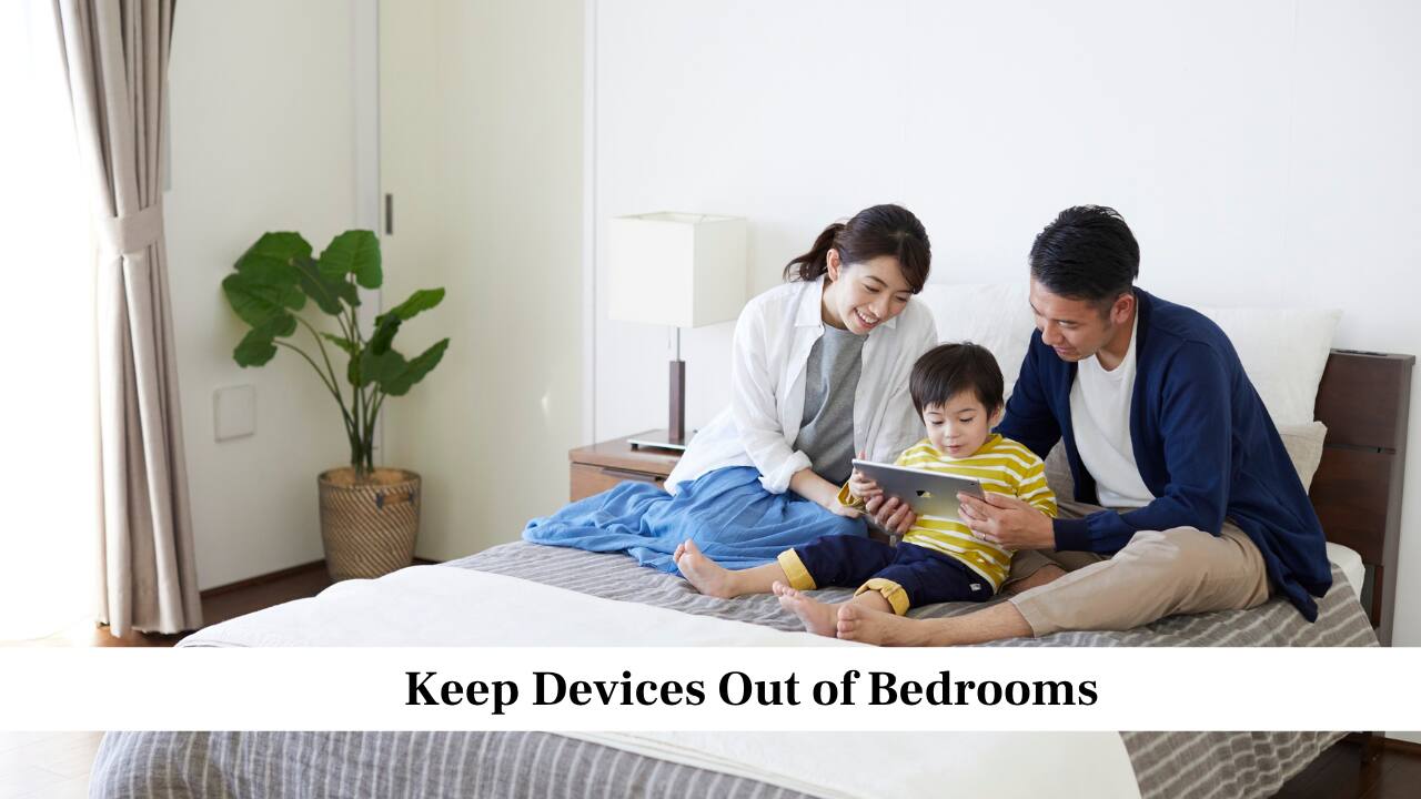 Keep Devices Out of Bedrooms