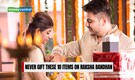 Never Gift These 10 Items on Raksha Bandhan