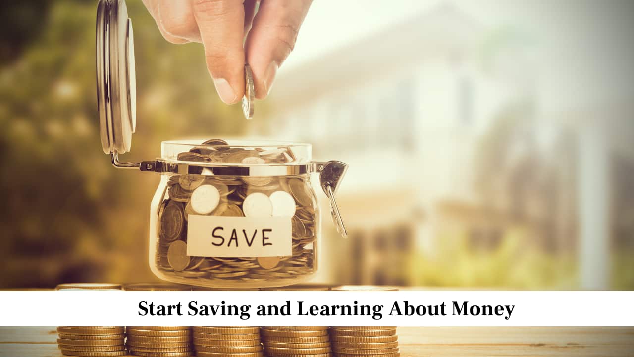 Start Saving and Learning About Money
