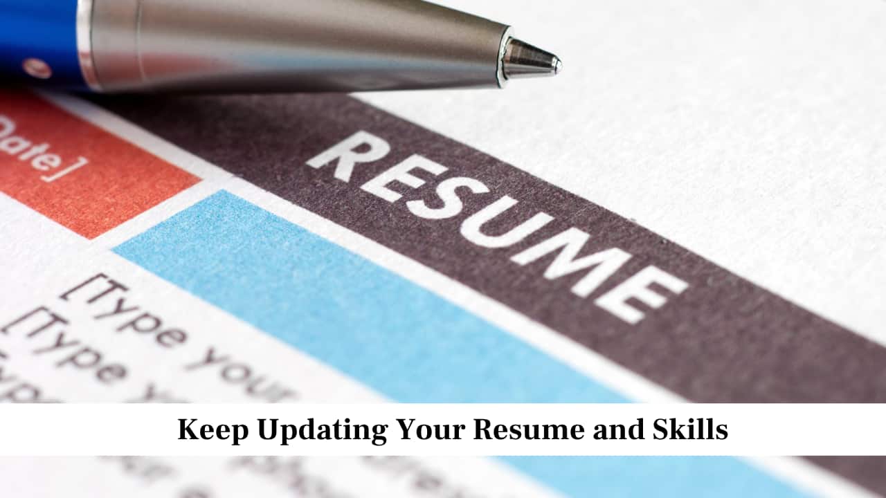 Keep Updating Your Resume and Skills