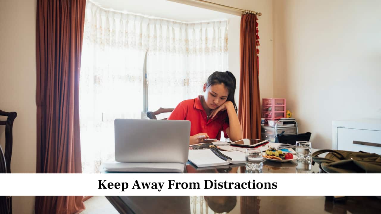 Keep Away From Distractions Keep Away From Distractions