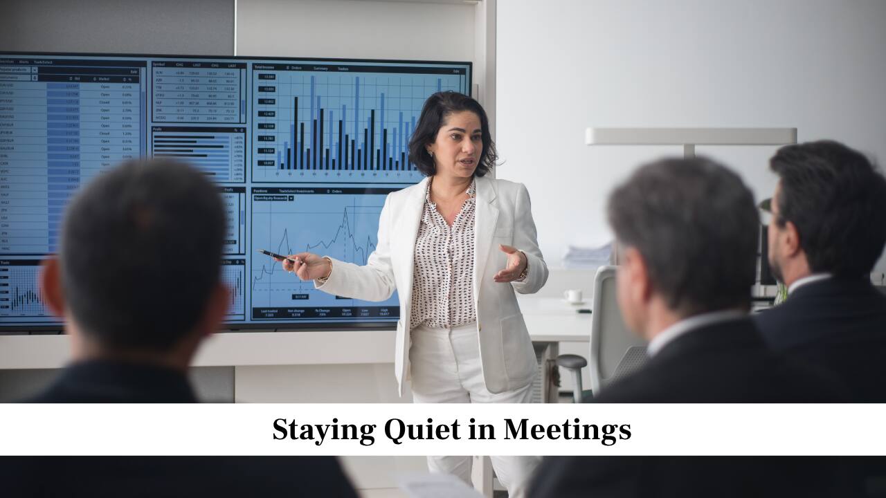 Staying Quiet in Meetings
