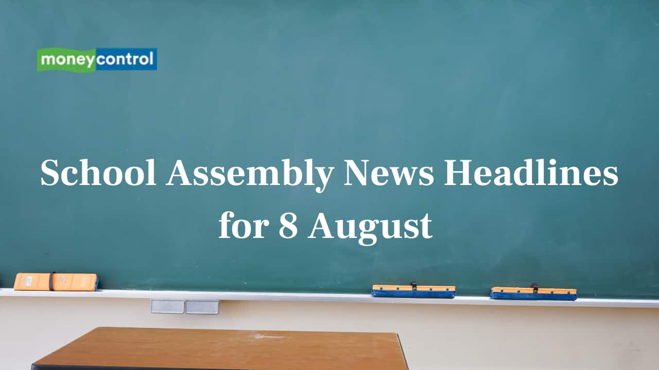 School Assembly News Headlines, 8 August 2025: National, International, Business and Sports Updates