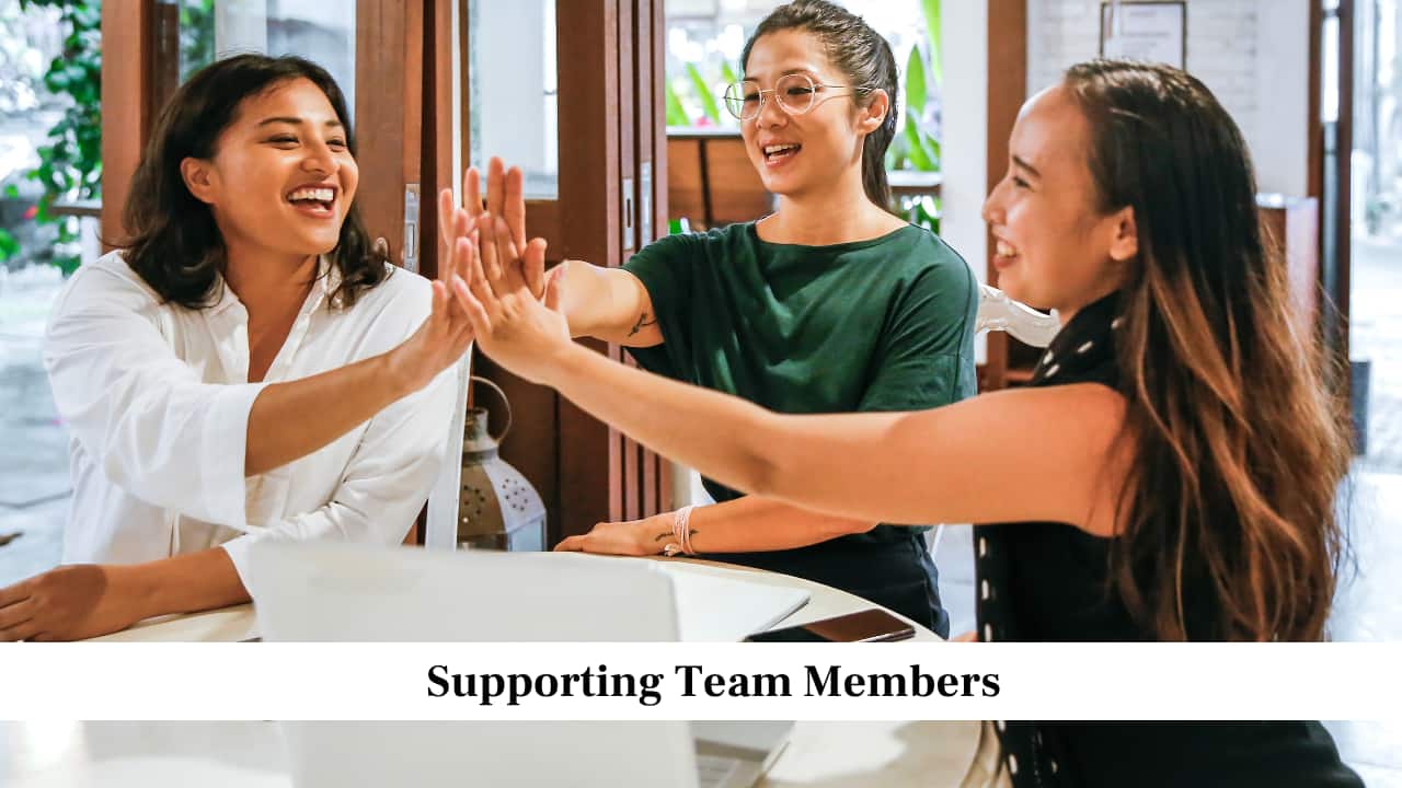 Supporting Team Members Supporting Team Members