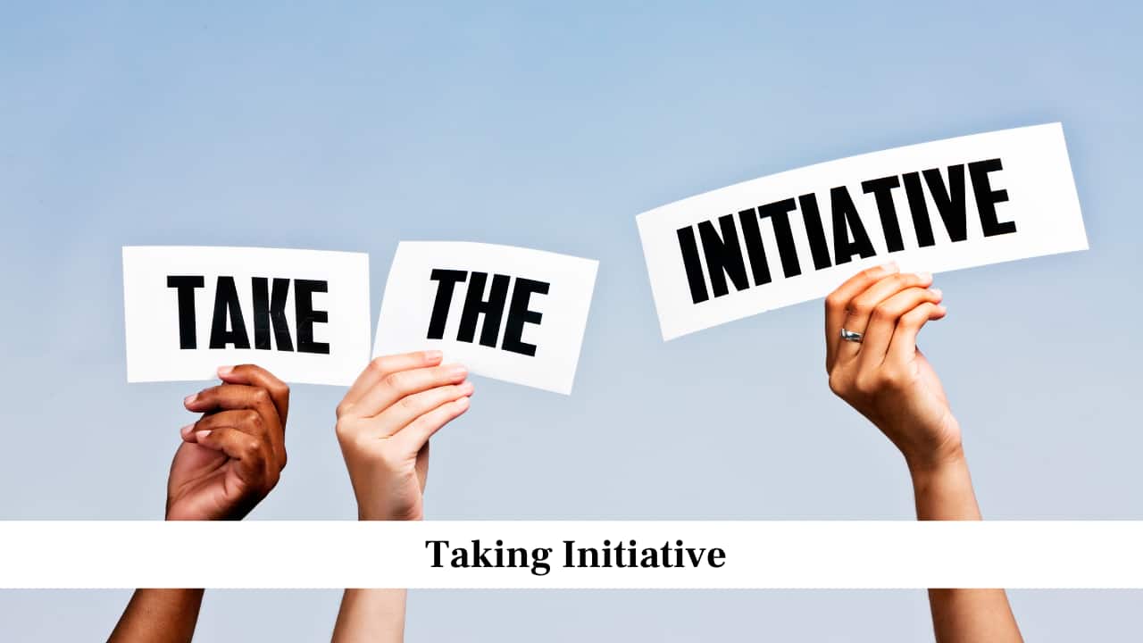Taking Initiative Taking Initiative