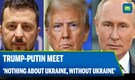 Trump-Putin Meet: Ukraine’s Voice Central In Ceasefire Talks, Says Zelenskyy Trump-Putin Meet: Ukraine’s Voice Central In Ceasefire Talks, Says Zelenskyy