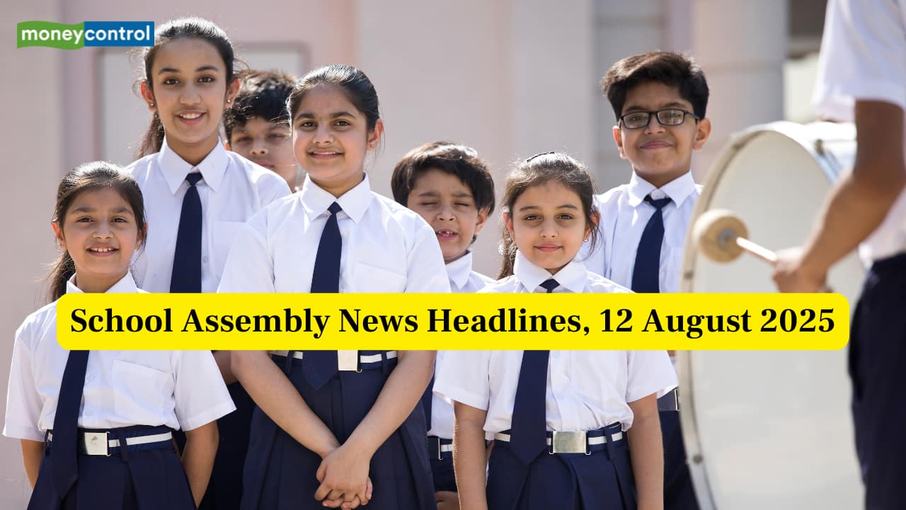 School Assembly News Headlines, 12 August 2025: National, International, Business and Sports Updates