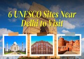 6 UNESCO Sites Near Delhi-NCR to Visit This Independence Day