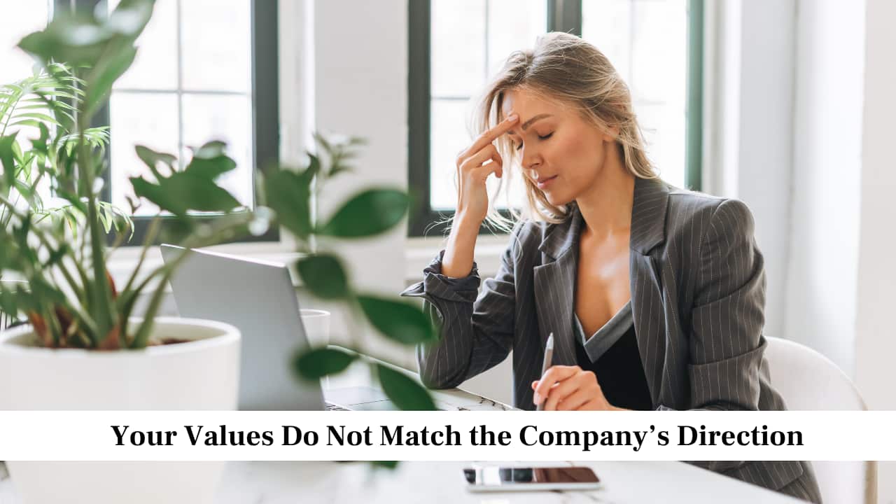 Your Values Do Not Match the Company’s Direction Your Values Do Not Match the Company’s Direction