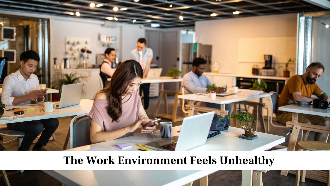 The Work Environment Feels Unhealthy The Work Environment Feels Unhealthy