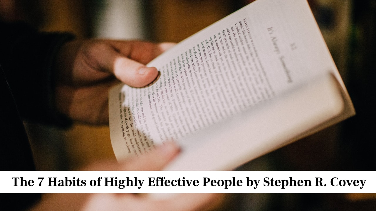 The 7 Habits of Highly Effective People by Stephen R. Covey The 7 Habits of Highly Effective People by Stephen R. Covey