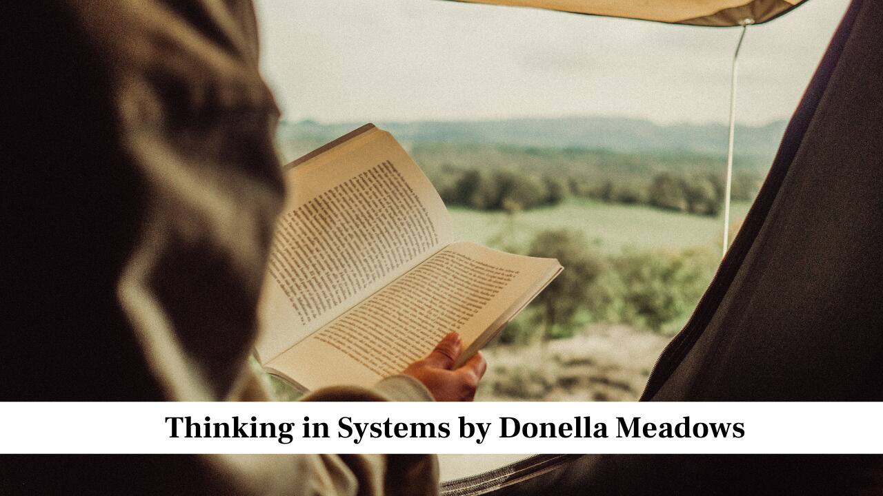 Thinking in Systems by Donella Meadows Thinking in Systems by Donella Meadows
