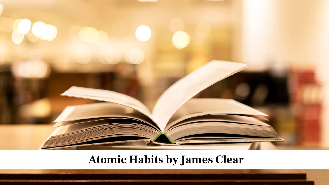 Atomic Habits by James Clear Atomic Habits by James Clear