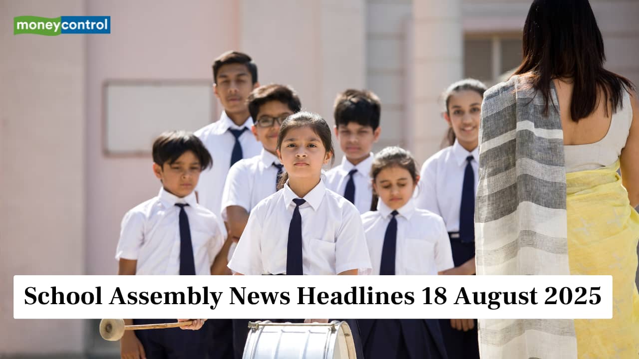 School Assembly News Headlines, 18 August 2025: National, International, Business and Sports Updates