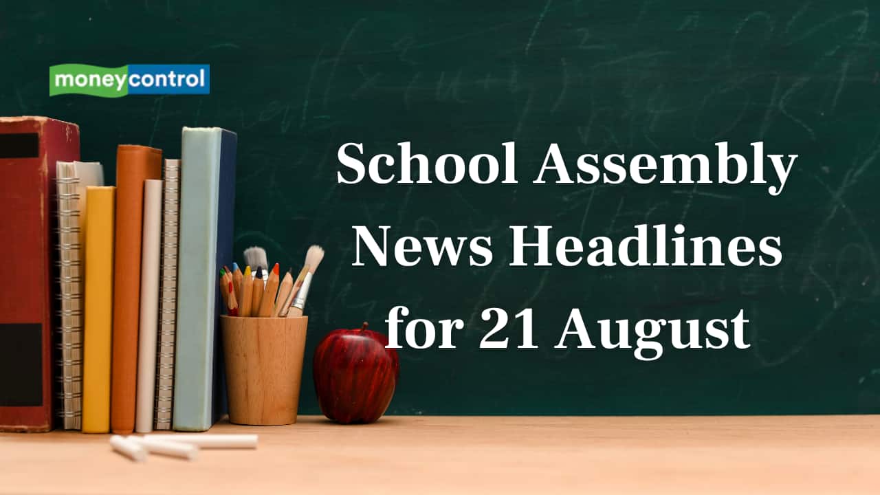 School Assembly News Headlines, 21 August 2025: National, International, Business and Sports Updates