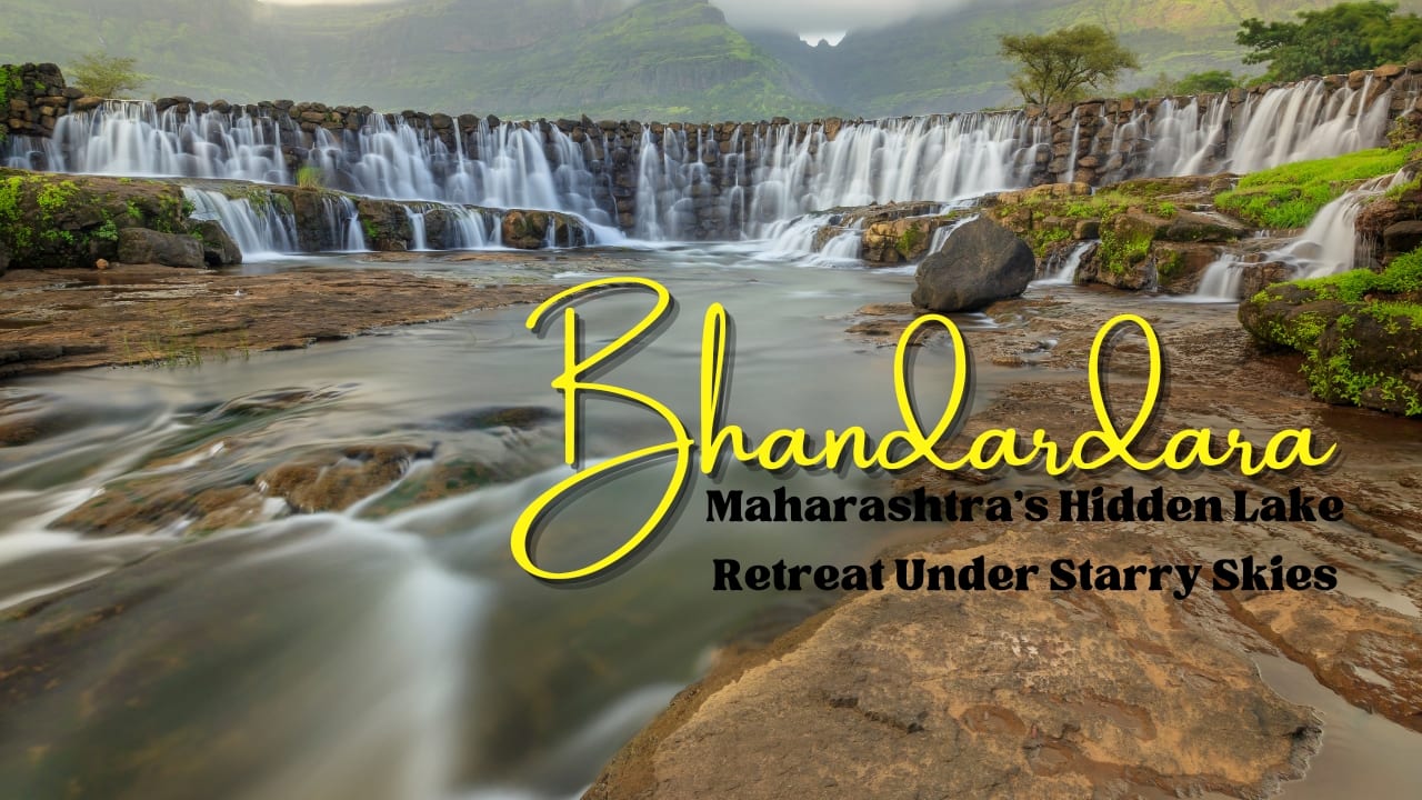 Bhandardara: Maharashtra’s Hidden Lake Retreat Under Starry Skies