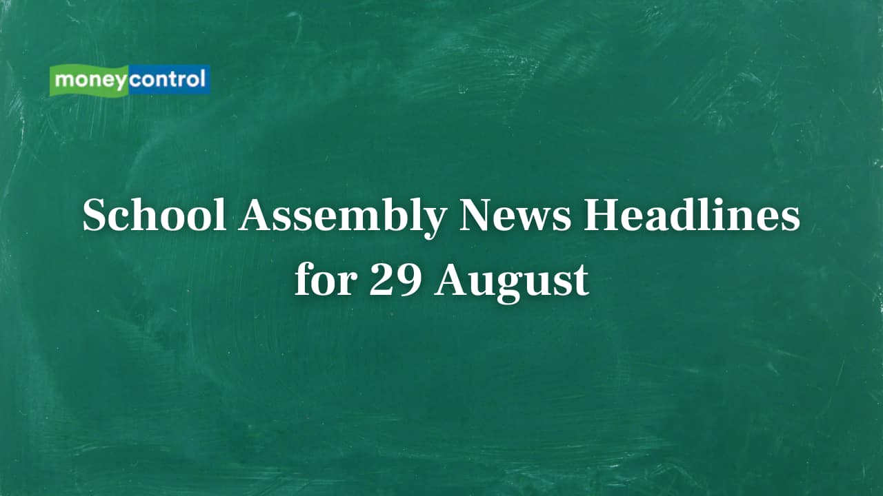 School Assembly News Headlines, 29 August 2025: National, International, Business and Sports Updates